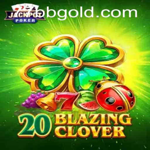 Exploring the Thrilling World of 20BlazingClover - A Modern Gaming Adventure