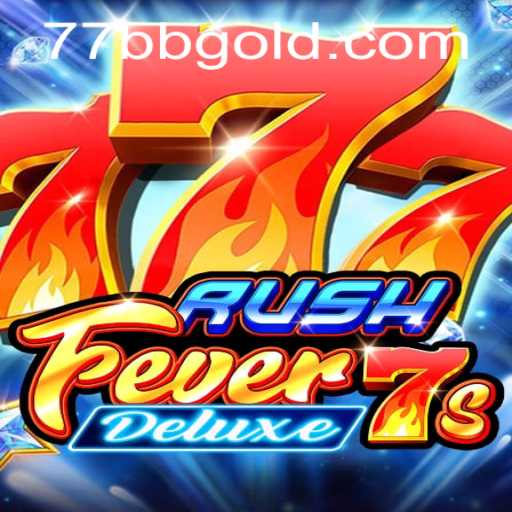 RushFever7sDeluxe: Unleashing Excitement with a Modern Twist
